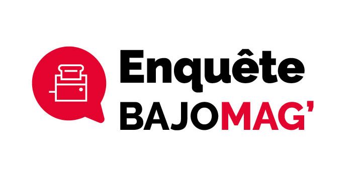 Enquête BAJOMAG'